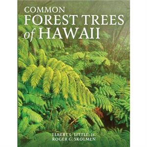 Common Forest Trees of Hawaii by Roger G Skolmen