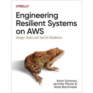 Engineering Resilient Systems on AWS by Nate Bachmeier