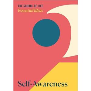 Essential Ideas 2 SelfAwareness by The School of Life