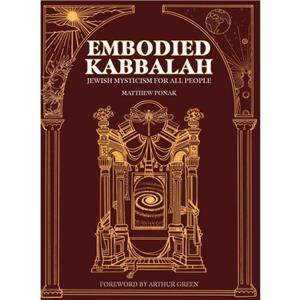 Embodied Kabbalah by Matthew Ponak