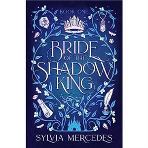 Bride of the Shadow King by Sylvia Mercedes