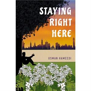 Staying Right Here by Usman Hameedi