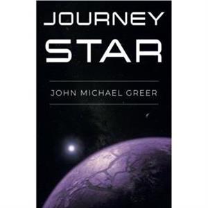 Journey Star by John Michael Greer