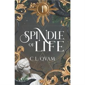 Spindle of Life by C L Qvam