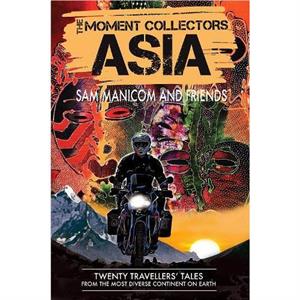 The Moment Collectors ASIA by Sam Manicom