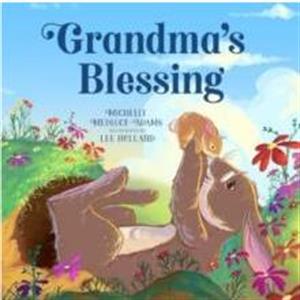 Grandmas Blessing by Michelle Medlock Adams