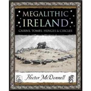 Megalithic Ireland by Hector McDonnell