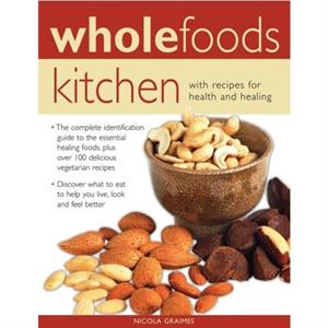 Wholefoods Kitchen by Nicola Graimes