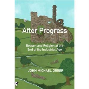 After Progress by John Michael Greer