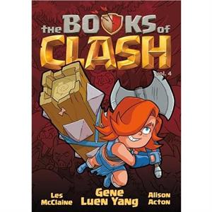 The Books of Clash Volume 4 Legendary Legends of Legendarious Achievery by Gene Luen Yang