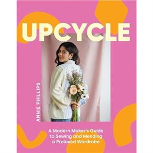 Upcycle by Annie Phillips