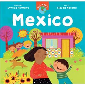 Our World Mexico by Cynthia Harmony