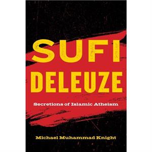 Sufi Deleuze by Michael Muhammad Knight