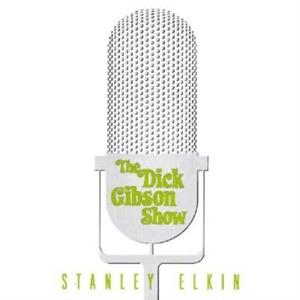 The Dick Gibson Show by Stanley Elkin