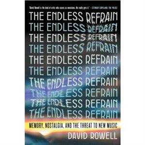 The Endless Refrain by David Rowell