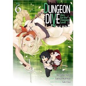 DUNGEON DIVE Aim for the Deepest Level Manga Vol. 6 by Tarisa Warinai