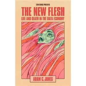 New Flesh The by Adam C. Jones