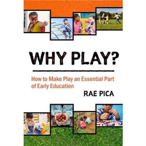 Why Play by Rae Pica