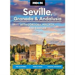 Moon Seville Granada  Andalusia With Cordoba Malaga  Tangier First Edition by Lucas Peters