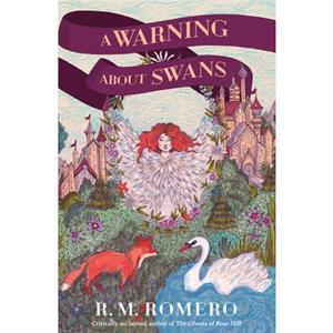 A Warning About Swans by R. M. Romero