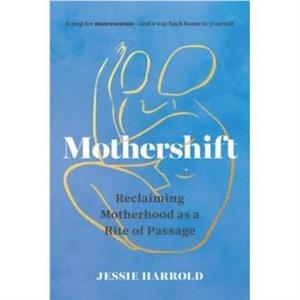 Mothershift by Jessie Harrold