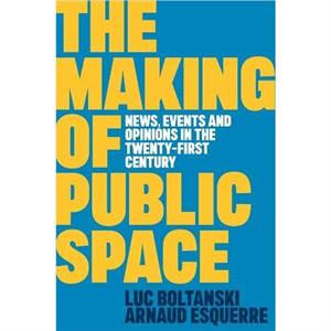 The Making of Public Space by Arnaud Esquerre