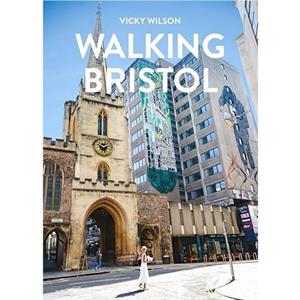 Walking Bristol by Vicky Wilson