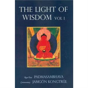 Light of Wisdom Volume I by Tulku Urgyen Rinpoche