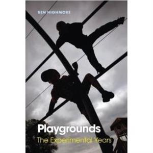 Playgrounds by Ben Highmore