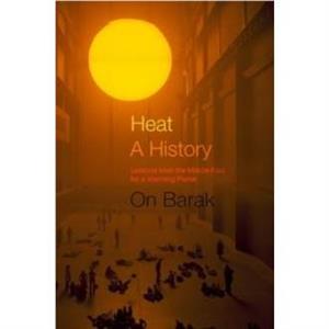 Heat a History by On Barak