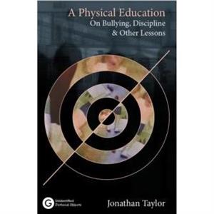 A Physical Education by Jonathan Taylor