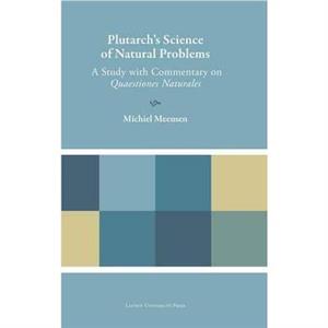 Plutarchs Science of Natural Problems by Michiel Meeusen