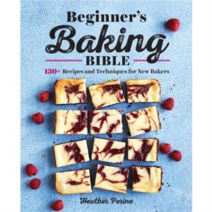 Beginners Baking Bible by Heather Perine