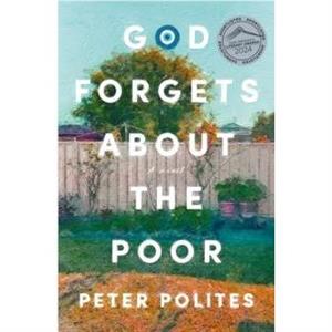 God Forgets About the Poor by Peter Polites