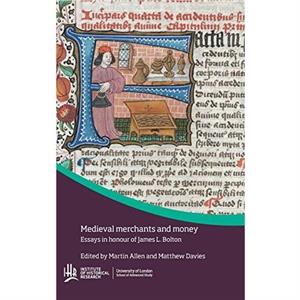 Medieval Merchants and Money by Matthew Davies