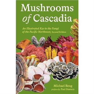 Mushrooms of Cascadia by Michael Beug