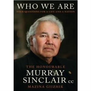 Who We Are by Murray Sinclair