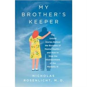 My Brothers Keeper by Rosenlicht & Nicholas & M.D.