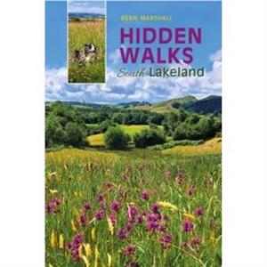 Hidden Walks South Lakeland by Bern Marshall