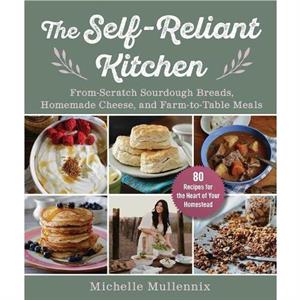 The SelfReliant Kitchen by Michelle Mullennix