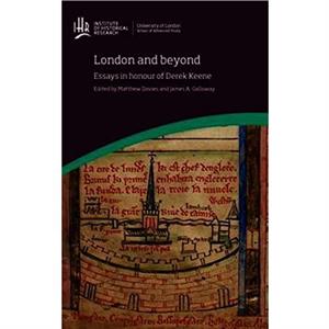 London and beyond Essays in honour of Derek Keene by Matthew Davies