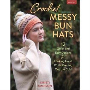 Crochet Messy Bun Hats by Kristi Simpson