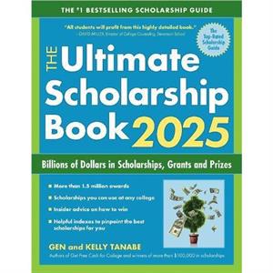 The Ultimate Scholarship Book 2025 by Gen Tanabe