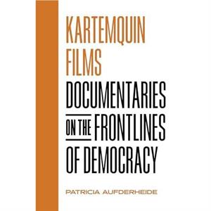 Kartemquin Films by Patricia Aufderheide