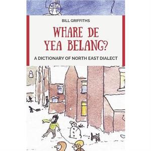 Whare de yea belang by Bill Griffiths