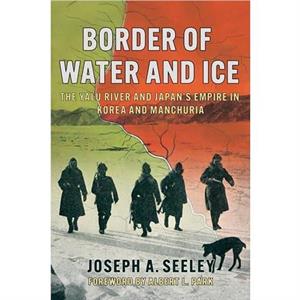 Border of Water and Ice by Joseph A. Seeley