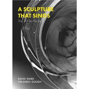 A Sculpture That Sings by David Ward