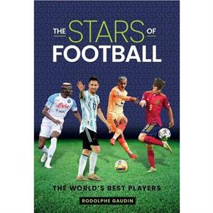 The Stars of Football by Rodolphe Gaudin