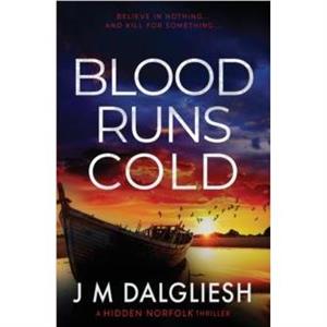 Blood Runs Cold by J M Dalgliesh