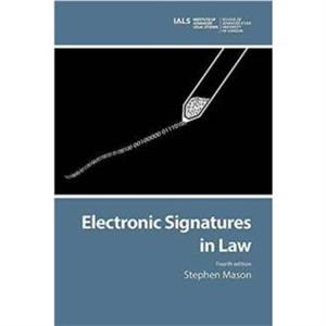 Electronic Signatures in Law by Stephen Mason